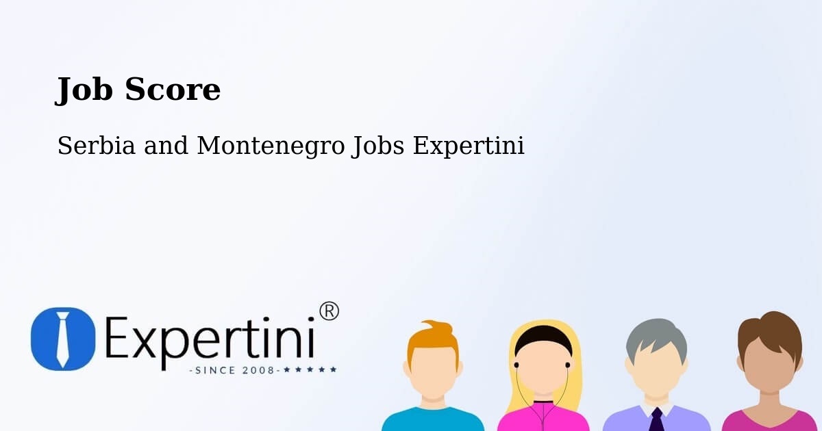 Job Score & Job Description Score Tool – Wakefield - Serbia and Montenegro Jobs Expertini